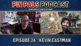 Kevin Eastman (Co-Creator of TMNT) | Episode 24 | Pin Pals Podcast