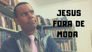 JESUS FORA DE MODA