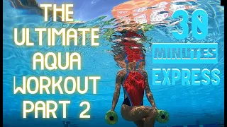 The Ultimate Aqua Workout 30 minute EXPress. Part 2