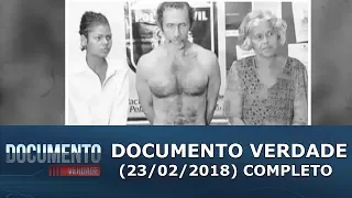 Documento Verdade (23/02/18) | Completo