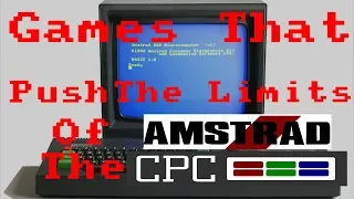 Games That Push The Limits of The Amstrad CPC