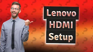 How do I connect my Lenovo IdeaPad to HDMI?