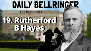 President Rutherford B Hayes | Daily Bellringer