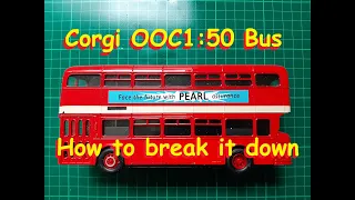 How to take this model Corgi OOC bus apart