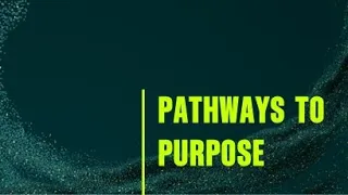 Pathways to Purpose