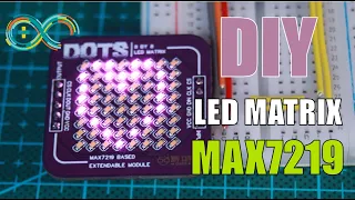 DIY 8 x 8 LED Matrix (Arduino & MAX7219)