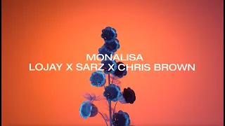 MONALISA  - LOJAY X SARZ X CHRIS BROWN