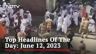 Top Headlines Of The Day: June 12, 2023