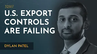 U.S. Semiconductor Export Controls On China Are Failing | Dylan Patel