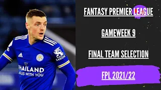 FPL Gameweek 9: Final Team selection | Top 50k Rank | Fantasy premier League tips 2021/2022