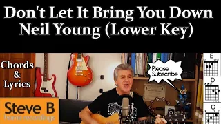 Don't Let It Bring You Down (lower key)- Neil Young  -🎸 Guitar - Chords & Lyrics Cover- by Steve.B
