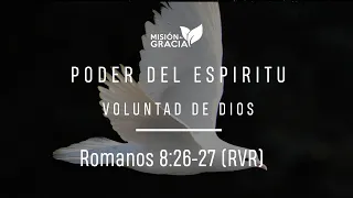 Poder Del Espíritu: Voluntad De Dios | Romanos 8:26-27 | John Mazariegos