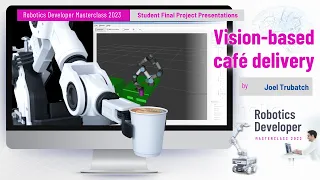 Vision-Based Café Delivery | Final Project Presentation - Robotics Developer Masterclass 2023