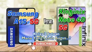 Samsung A15 5G VS Infinix Note 40 Pro 5G  II  Kelas 3 Jutaan Mana Yang Lebih Bagus...?