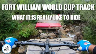 Fort William World Cup Track- What it is really like to ride.