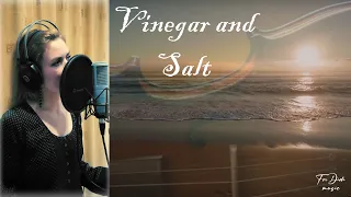 Vinegar and Salt ~ with lyrics ~ Diana Teivisa ~ cover ( Hooverphonic )