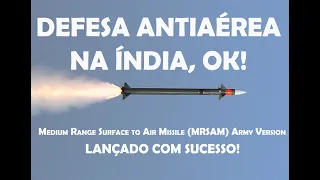 DEFESA ANTIAÉREA NA ÍNDIA, OK! Medium Range Surface to Air Missile (MRSAM) do Exército disparado!