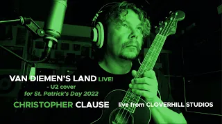 Van Diemen's Land •  Live U2 Cover by Christopher Clause