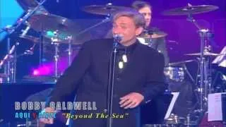 AQUI Y AJAZZ, BOBBY CALDWELL "Beyond The Sea"