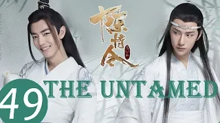 ENG SUB《The Untamed》EP49——Starring: Xiao Zhan, Wang Yi Bo, Meng Zi Yi