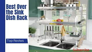 Best Over the Sink Dish Rack 2023