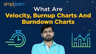 What Are Velocity, Burnup Charts And Burndown Charts | Understanding Scrum Metrics | Simplilearn