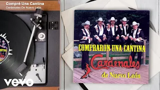 Cardenales De Nuevo León - Compré Una Cantina (Audio)