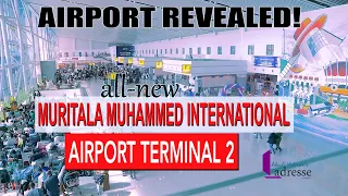 MURITALA MUHAMMED INTERNATIONAL AIRPORT  TERMINAL 2. ALL YOU NEED TO KNOW + BREATH-TAKING UPGRADES