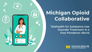 MOC 2023: Telehealth for Substance Use Disorder in a Post-Pandemic World