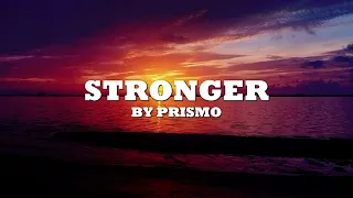 Prismo - Stronger (Lyrics 1 Hour Video)