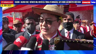 Chakma –Hajong Issue:  Refugees will never be a tribal of Arunachal; says  Minister Kiren Rijiju