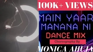 Main Yaar Manana Ni Song - Dance Mix | Vaani Kapoor | YRF | Choreography by Monica Ahuja