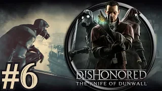 Прохождение Dishonored: The Knife of Dunwall #6 Устранение Арнольда Тимша (без убийств)