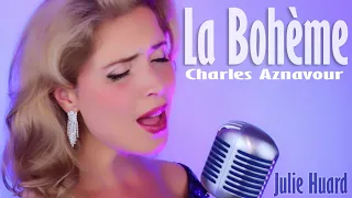 Julie Huard - La Bohème (Charles Aznavour)