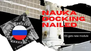 Spectacular views of Russian module Nauka docking to International Space Station