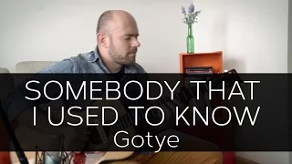 Somebody That I Used to Know (Gotye) - Acoustic Fingerstyle Guitar