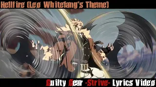 Hellfire (Leo Whitefang's Theme) Lyrics Video - Guilty Gear Strive