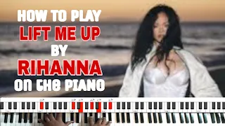 Lift Me Up (by Rihanna) - Piano Tutorial