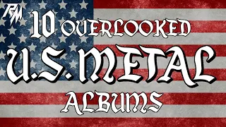 U.S. METAL: 10 Criminally Overlooked American Metal Albums That You Need To Hear. (US Heavy Metal)