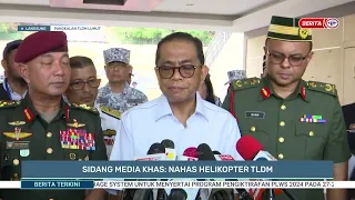 23 APRIL 2024 - LANGSUNG PANGKALAN TLDM LUMUT - SIDANG MEDIA KHAS: NAHAS HELIKOPTER TLDM