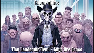 That Handsome Devil - Guys Are Gross (GhostPolitics AI Cover)