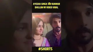 Ayesha Singh और Kunwar Dhillon का Video Viral | Ayesha Admirers | Sai Joshi | Neil BHatt |Aishwariya