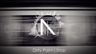 [FUTURE BOUNCE] Dirty Palm - Stop (Original Mix)