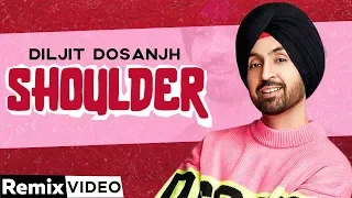 Shoulder (Remix) | Diljit Dosanjh | Neeru Bajwa | DJ Hans | Ikka | Latest Punjabi Songs 2020
