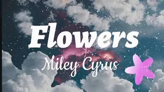 Flowers - Miley Cyrus (official lyrics)