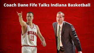 Coach Dane Fife Talks Indiana Basketball
