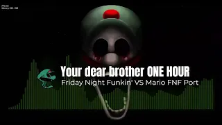 Your dear brother Song - Friday Night Funkin' VS Mario FNF Port - [FULL SONG] - (1 HOUR)