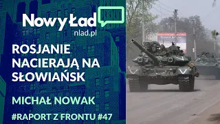 PODSUMOWANIE 58. dnia wojny + MAPY. Rosjanie nacierają na Słowiańsk | #RaportzFrontu #46