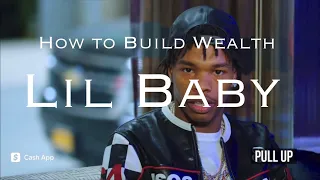 How to Build Wealth with LIL BABY