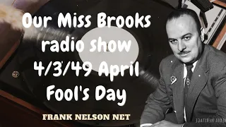 Our Miss Brooks radio show 4/3/49 April Fool's Day - Frank Nelson